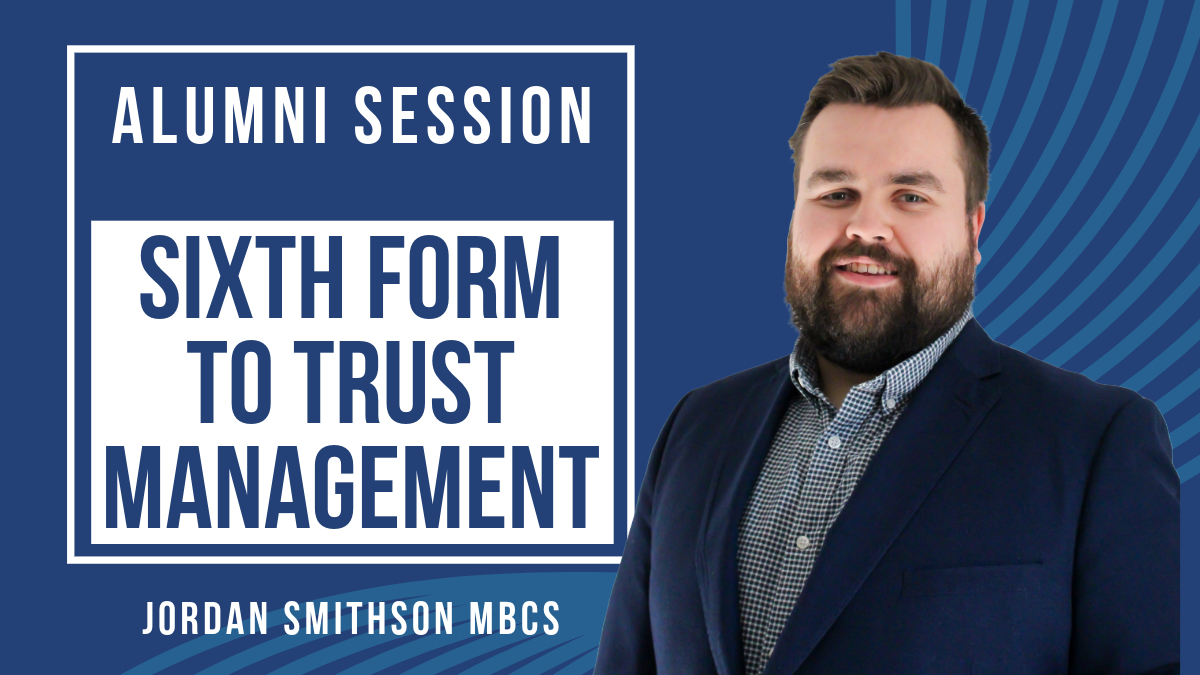 Read more about the article Alumni Session – Sixth Form To Trust Management
