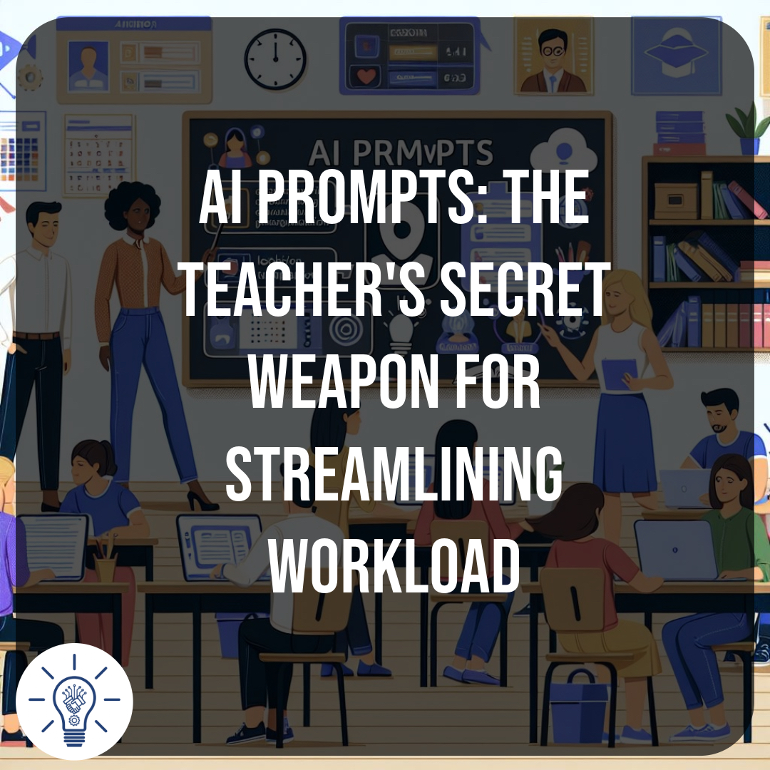 Read more about the article AI Prompts: The Teacher’s Secret Weapon for Streamlining Workload